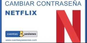 Cómo cambiar la contraseña de Netflix