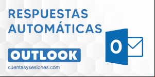 Cómo configurar respuestas automáticas Outlook